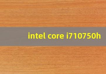 intel core i710750h